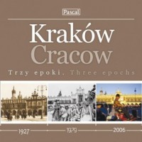 Kraków. Trzy epoki / Cracow Three - okładka książki