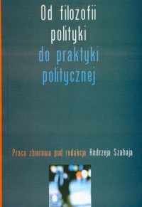 Od filozofii polityki do praktyki - okładka książki
