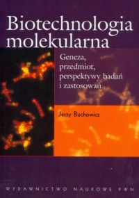Biotechnologia molekularna Geneza, - okładka książki