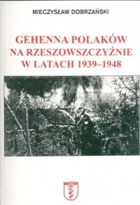 Gehenna Polaków na Rzeszowszczyźnie - okładka książki