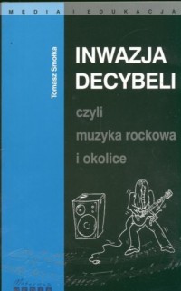 Inwazja decybeli, czyli muzyka - okładka książki