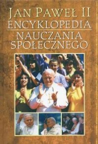 Jan Paweł II. Encyklopedia nauczania - okładka książki