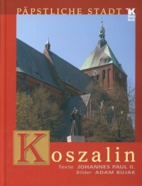 Koszalin. Papstliche Stadt - okładka książki