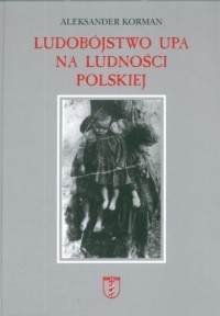 Ludobójstwo UPA na ludności polskiej - okładka książki