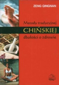 Metody tradycyjnej chińskiej dbałości - okładka książki