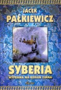 Syberia. Wyprawa na biegun zimna - okładka książki