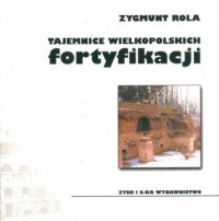 Tajemnice wielkopolskich fortyfikacji - okładka książki