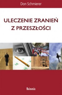 Uleczenie zranień z przeszłości - okładka książki