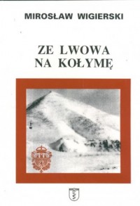 Ze Lwowa na Kołymę - okładka książki