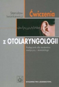Ćwiczenia z otolaryngologii - okładka książki