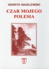 Czar mojego Polesia - okładka książki