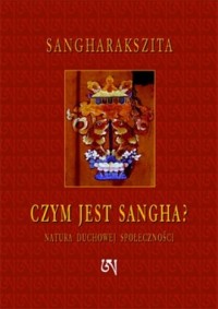 Czym jest Sangha? Natura duchowych - okładka książki