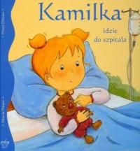 Kamilka idzie do szpitala - okładka książki