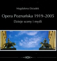 Opera poznańska 1919-2005. Dzieje - okładka książki