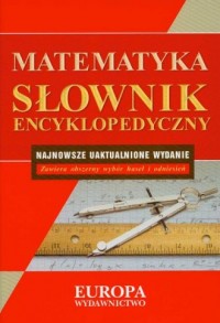 Słownik encyklopedyczny. Matematyka - okładka książki