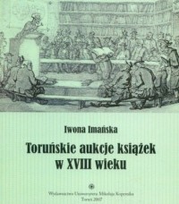 Toruńskie aukcje książek w XVIII - okładka książki