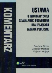 okładka książki - Ustawa o informatyzacji działalności podmiotów realizujących zadania publiczne. Komentarz