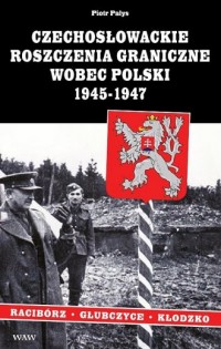 Czechosłowackie roszczenia graniczne - okładka książki