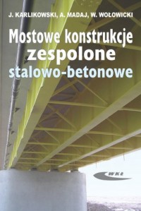Mostowe konstrukcje zespolone stalowo-betonowe - okładka książki