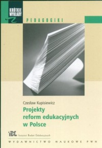 Projekty reform edukacyjnych w - okładka książki
