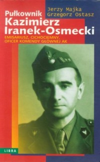 Pułkownik Kazimierz Iranek-Osmecki. - okładka książki