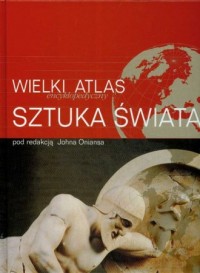 Wielki encyklopedyczny atlas Sztuka - okładka książki