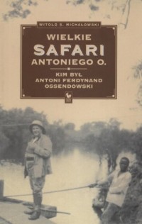 Wielkie safari Antoniego O. Kim - okładka książki