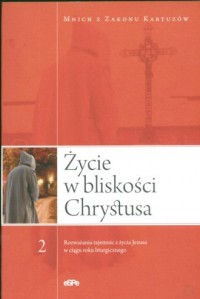 Życie w bliskości Chrystusa cz. - okładka książki