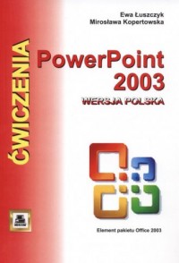 Ćwiczenia z Power Point 2003. Wersja - okładka książki