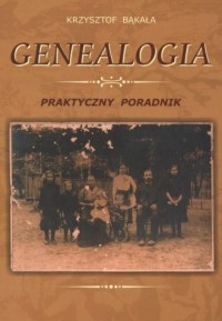 Genealogia. Praktyczny przewodnik - okładka książki