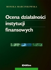 Ocena działalności instytucji finansowych - okładka książki