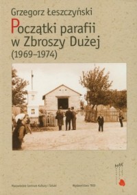 Początki parafii w Zbroszy Dużej - okładka książki