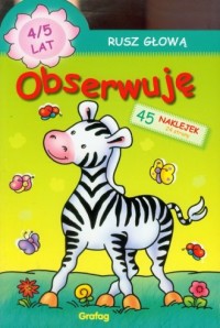 Rusz głową. Obserwuję 4 - 5 lat - okładka książki