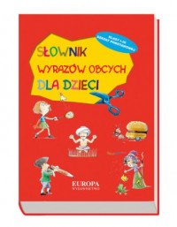 Słownik wyrazów obcych dla dzieci - okładka książki