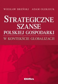 Strategiczne szanse polskiej gospodarki - okładka książki