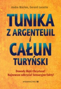 Tunika z Argenteuli i Całun Turyński. - okładka książki