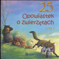 25 opowiastek o zwierzętach. Tom - okładka książki