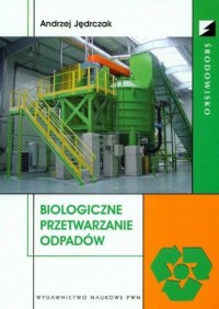 Biologiczne przetwarzanie odpadów. - okładka książki