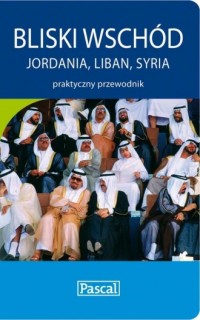 Bliski Wschód. Praktyczny przewodnik - okładka książki