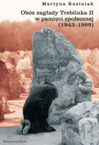 Obóz zagłady Treblinka II w pamięci - okładka książki