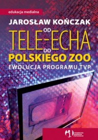 Od Tele-Echa do Polskiego Zoo. - okładka książki