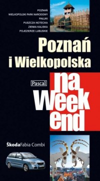 Poznań i Wielkopolska na weekend - okładka książki