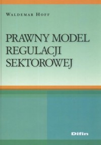Prawny model regulacji sektorowej - okładka książki