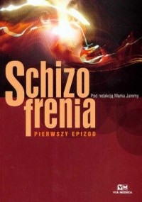 Schizofrenia. Pierwszy epizod - okładka książki