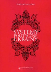 Systemy polityczne Ukrainy - okładka książki