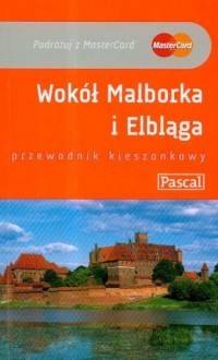 Wokół Malborka i Elbląga - okładka książki