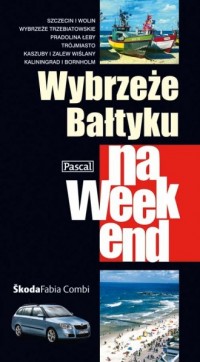 Wybrzeże Bałtyku na weekend - okładka książki