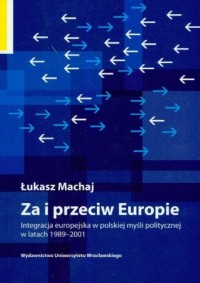 Za i przeciw Europie. Integracja - okładka książki