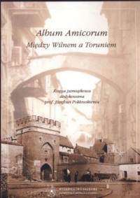 Album Amicorum. Między Wilnem a - okładka książki