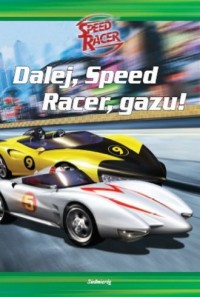 Dalej Speed Racer gazu - okładka książki